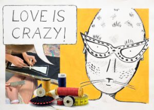 Bildercollage mit Fadenrollen, handarbeitenden Händen und einem Katzenkopf mit Sprechblase "Love is crazy"